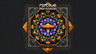 Psycolas - Magic Mushrooms (Original Mix)