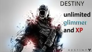 Destiny: Umlimited Glimmer and Xp On Destiny (Unlimited Money Farming On Destiny)