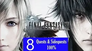 Final Fantasy XV Walkthrough Part 8 (100% Quests and Sidequests)
