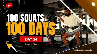 Day 24 100 Reps Squat Challenge For 100 Days 