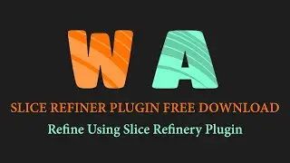 Slice Refiner Plugin