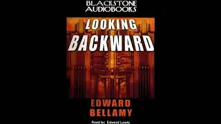Looking Backward by Edward Bellamy | Full Audiobook