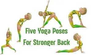 Five Yoga Poses For Stronger Back