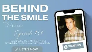 Numbing the Pain: Alcoholism and Sharp Edge Eye Syndrome with Ryan Bayly