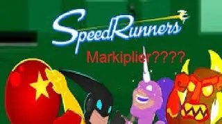 Speedrunners. Markiplier????