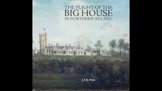 The Plight of the Big House in Northern Ireland Interview