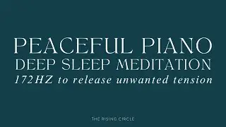 😴 8 HOURS PEACEFUL PIANO MEDITATION MUSIC FOR DEEP RELAXING SLEEP | 174 HZ | THE RISING CIRCLE 😴