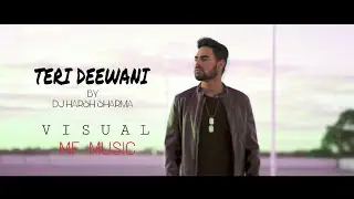 Teri Deewani | DJ Harsh Sharma | REMIX | 2018 Visual MF MUSIC