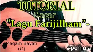 TUTORIAL BELAJAR || LAGU FARIJILHAM || MAQAM BAYATI ||  PEMULA || #gambus #bayati #farijilham