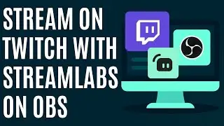 How to Stream on Twitch Using Streamlabs Plugin on OBS [Quick Guide]