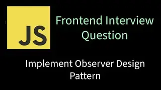 Implement Observer Design Pattern | Solving Frontend interview problems