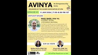 AVINYA - An Entrepreneurship Series | Episode 03 with Paul Basil | Alumni Association of IIFM