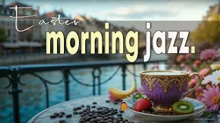 Happy Easter Morning Jazz Cafe & Spring Bossa Nova &ndash; Cute Bunny Instrumental for Relax, Study & Work