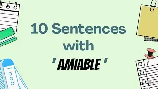 10 Sentences with 'AMIABLE'