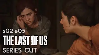 The Last of Us (Series Cut) - s02e05: Hillcrest