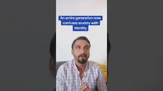 An entire generation confuses anxiety for identity