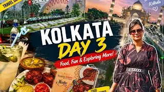 DAY-3  EXPLORE KOLKATA || Top places- To visit || Food & travel 