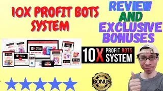 🔥10X Profit Bots System Review And Bonuses🔥 Buy 10X Profit Bots System With My Exclusive Bonuses
