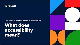 Foleon Academy | Designing for accessibility