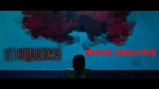 It Follows Movie Analysis - The Transition to Adulthood