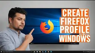 Легкое создание профиля Firefox &mdash; руководство по созданию и управлению профилями в Windows