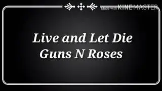 Guns N' Roses - Live and Let Die - Lyrics
