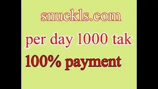 best site of online income snuckls per day 1000 taka 100%payment proof