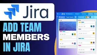 How to Add Team Members in Jira Project 2026 (full guide)