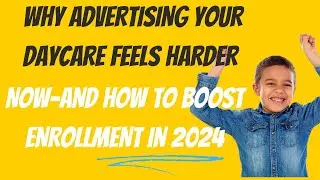 Why advertising your daycare feels harder and how to boost enrollment