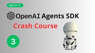 Class-03: OpenAI Agents SDK Crash Course