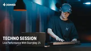 Techno Session - Live Performance with Starrykey 25丨Donner Spotlight