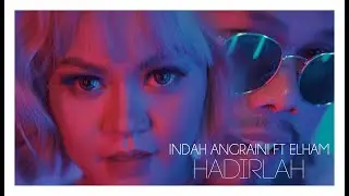 Indah Angraini feat Elham - Hadirlah (From 