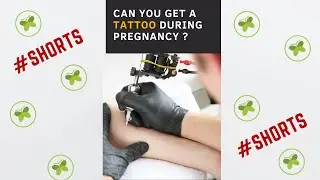 Can you get a TATTOO during Pregnancy ? | #shorts