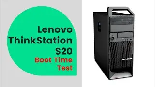 Lenovo ThinkStation S20 Workstation Boot Up Time Test Windows 10 in 2021