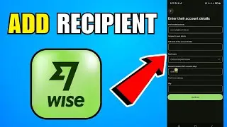 How To Add Recipient In Wise Correctly (2026) (Complete Guide)