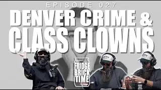 DENVER CRIME & CLASS CLOWNS (Feat. Michael Cuske) - Ep. 027