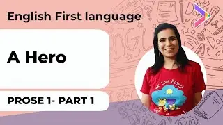 Prose  01|A Hero | Part 01| English Language 2| Class X