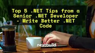 5 .NET Tips from a Senior .NET Developer - Write Better .NET Code #dotnet #softwareengineer