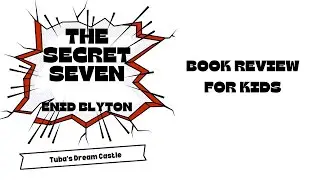 The Secret Seven by Enid Blyton &ndash; My Review & Favorite Moments