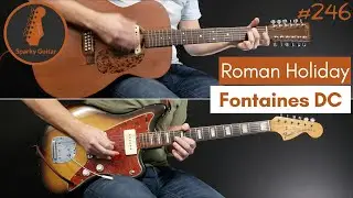 Roman Holiday - Fontaines DC (Guitar Cover #246)