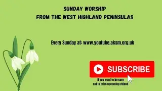 Sunday 16th January Worship | Church of Scotland | West Highland Peninsulas