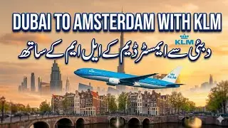 Dubai to Amsterdam with KLM | dubai Airport | Amsterdam Airport Schiphol | KLM