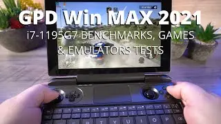 GPD Win MAX 2021 Review -  i7-1195G7 Handheld Gaming PC Benchmarks, Gameplay and Emulator footage