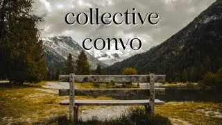 Collective Convo. - Avoidant & Anxious Attachment Styles