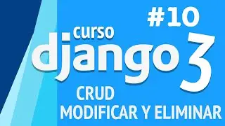 CURSO DJANGO 2020 PARTE 10 - CRUD - MODIFICAR Y ELIMINAR