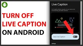 How to Turn Off Live Caption on Android