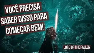 Lord of the Fallen - Jogo tá difícil? DICAS ESSENCIAIS para começar da MELHOR FORMA POSSÍVEL!