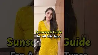 Sunscreen Guide- For All Skin Types 😍