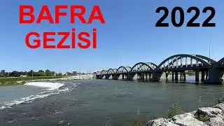 Bafra Gezisi  | 2022 | Samsun - Bafra Vlog | Takvimdeki Yolcu