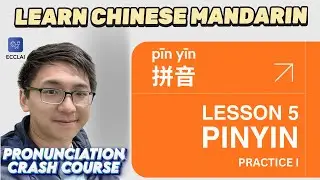 Lesson 5 - pinyin: pronunciation of Chinese Mandarin- FREE Chinese course